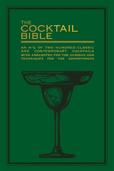Εικόνα από THE COCTAIL BIBLE :AN A-Z TWO HUNDRED CLASSIC AND CONTEMPORARY COCTAIL RECIPES