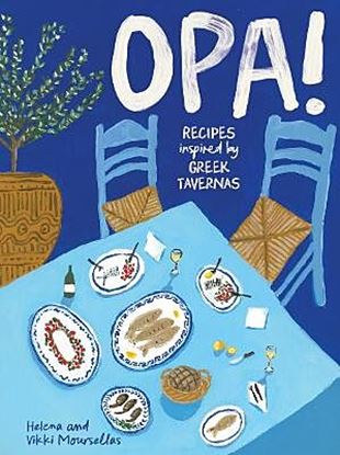 Εικόνα της OPA! : RECIPES INSPIRED BY GREEK TAVERNAS