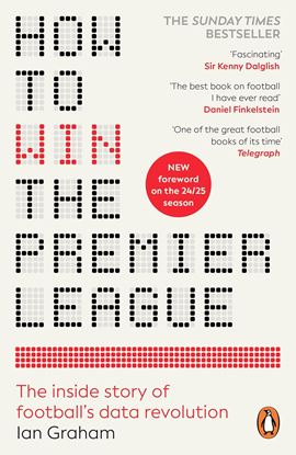 Εικόνα της HOW TO WIN THE PREMIER LEAGUE: THE INSIDE STORY OF FOOTBALL’S DATA REVOLUTION