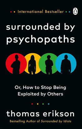 Εικόνα της SURROUNDED BY PSYCHOPATHS: OR, HOW TO STOP BEING EXPLOITED BY OTHERS