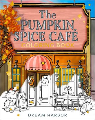 Εικόνα της DREAM HARBOR — THE PUMPKIN SPICE CAFE COLORING BOOK PB