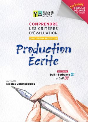 Εικόνα της COMPRENDRE LES CRITERES D’EVALUATION POUR MIEUX REUSSIR SA PRODUCTION ECRITE - LIVRE DE L'ELEVE