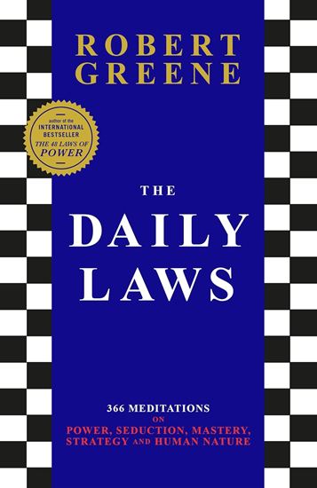 Εικόνα από THE DAILY LAWS: 366 MEDITATIONS ON POWER, SEDUCTION, MASTERY, STRATEGY AND HUMAN NATURE