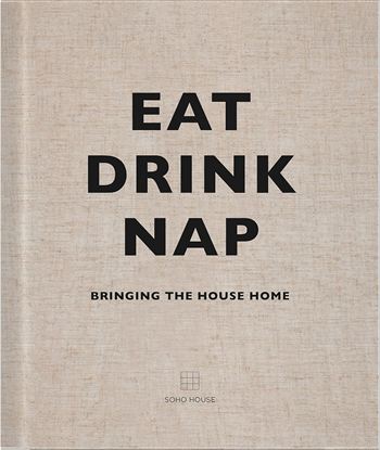 Εικόνα της EAT, DRINK, NAP: BRINGING THE HOUSE HOME HC