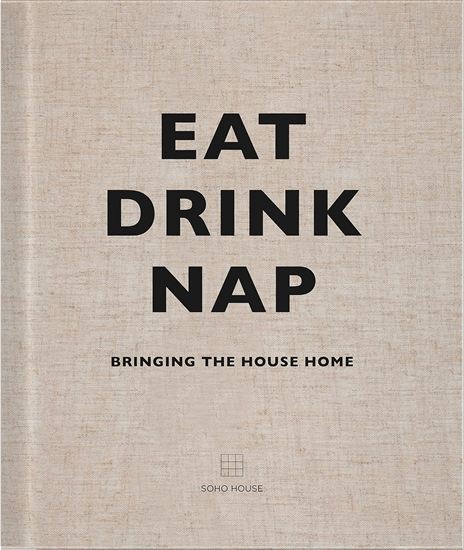 Εικόνα από EAT, DRINK, NAP: BRINGING THE HOUSE HOME HC