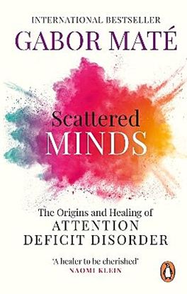 Εικόνα της SCATTERED MINDS: THE ORIGINS AND HEALING OF ATTENTION DEFICIT DISORDER