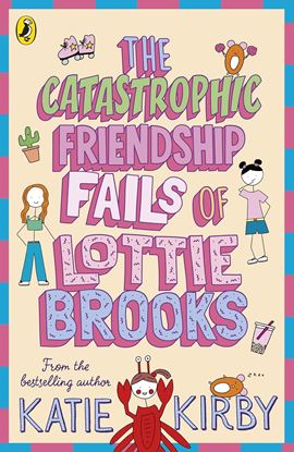 Εικόνα της THE CATASTROPHIC FRIENDSHIP FAILS OF LOTTIE BROOKS PB