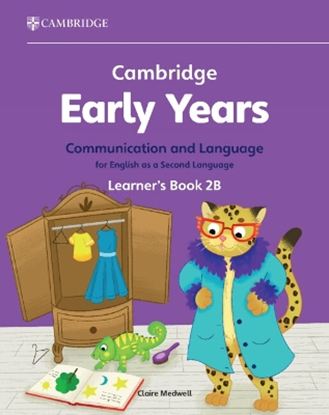 Εικόνα της CAMBRIDGE EARLY YEARS COMMUNICATION AND LANGUAGE FOR ENGLISH AS A SECOND LANGUAGE LEARNER'S BOOK 2B