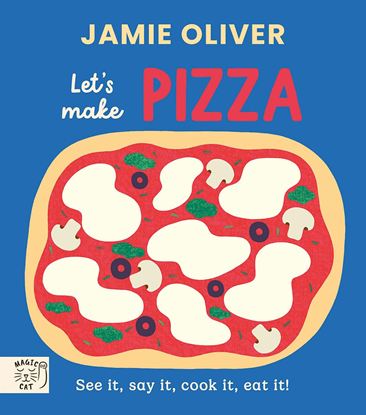 Εικόνα της JAMIE OLIVER: LET'S MAKE PIZZA: SEE IT, SAY IT, COOK IT, EAT IT!