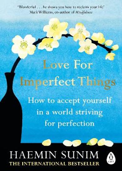 Εικόνα από LOVE FOR IMPERFECT THINGS HOW TO ACCEPT YOURSELF IN A WORLD STRIVING FOR PERFECTION PB