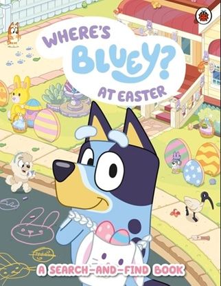 Εικόνα της BLUEY: WHERE'S BLUEY AT EASTER?