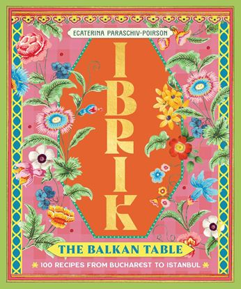 Εικόνα της IBRIK: THE BALKAN TABLE: 100 RECIPES FROM BUCHAREST TO ISTANBUL HC