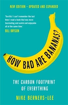 Εικόνα της HOW BAD ARE BANANAS? : THE CARBON FOOTPRINT OF EVERYTHING