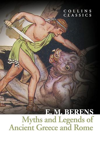 Εικόνα από COLLINS CLASSICS: MYTHS AND LEGENDS OF ANCIENT GREECE AND ROME PB A FORMAT