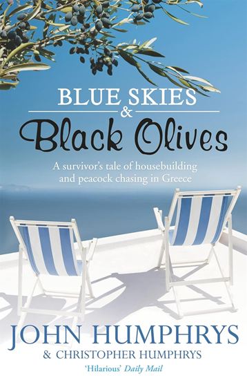 Εικόνα από BLUE SKIES & BLACK OLIVES: A SURVIVOR'S TALE OF HOUSEBUILDING AND PEACOCK CHASING IN GREECE PB