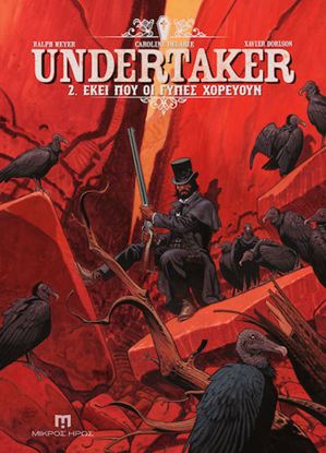 Εικόνα της UNDERTAKER #2: ΕΚΕΙ ΠΟΥ ΧΟΡΕΥΟΥΝ ΟΙ ΓΥΠΕΣ