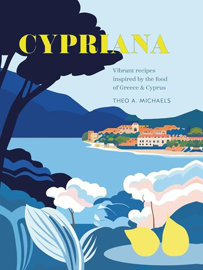 Εικόνα από CYPRIANA: VIBRANT RECIPES INSPIRED BY THE FOOD OF GREECE & CYPRUS HC