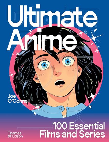 Εικόνα από ULTIMATE ANIME: 100 ESSENTIAL FILMS AND SERIES HC
