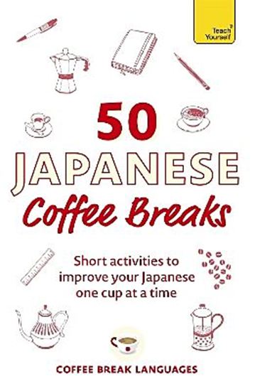 Εικόνα από TEACH YOURSELF: 50 JAPANESE COFFEE BREAKS PB