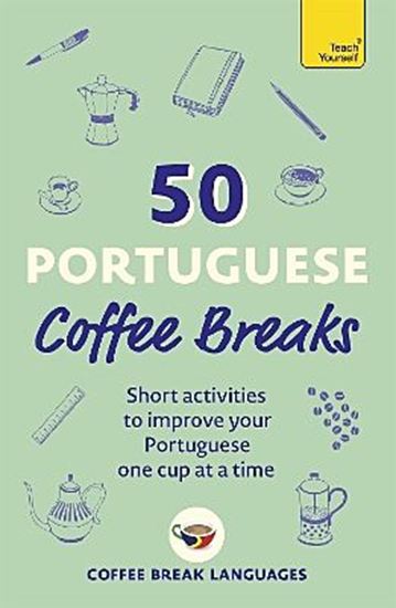Εικόνα από TEACH YOURSELF: 50 PORTUGUESE COFFEE BREAKS PB